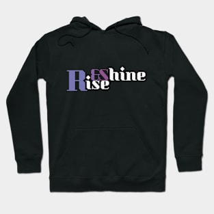 Rise And Shine Hoodie